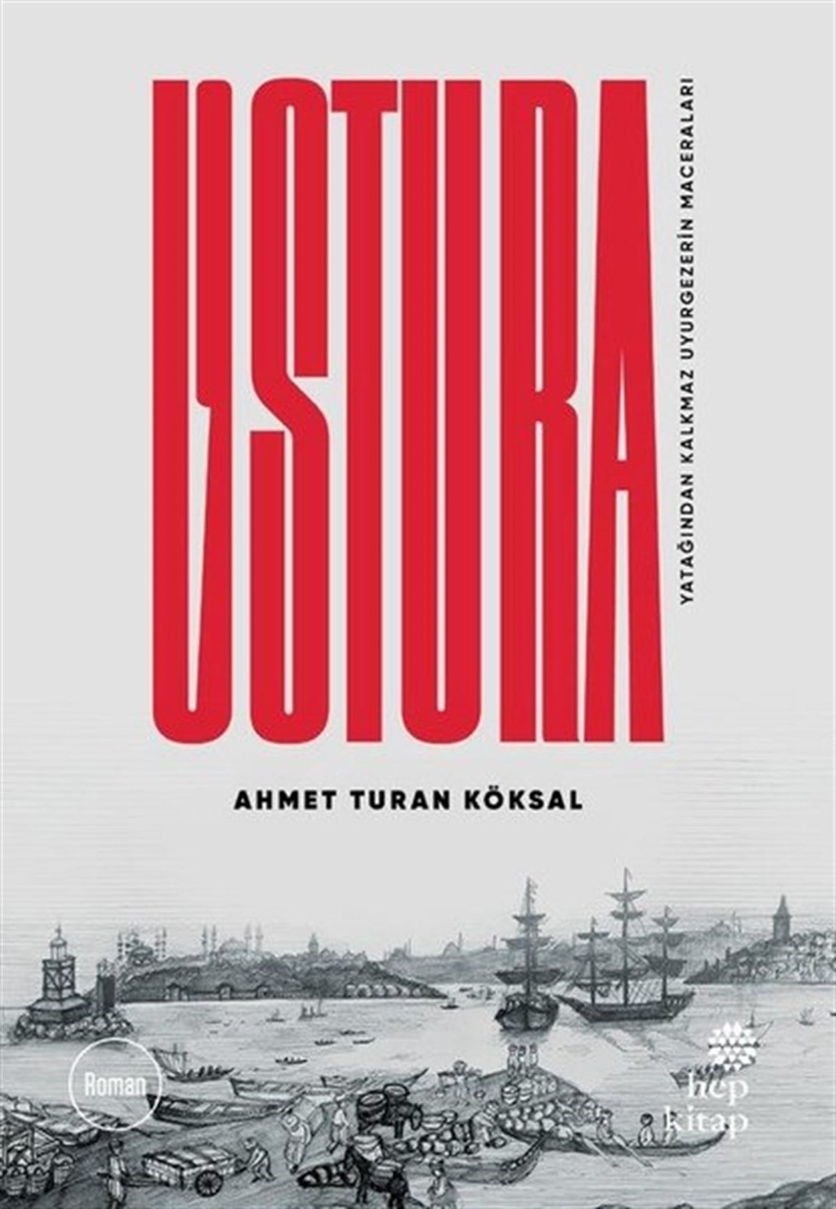 Ahmet Turan KöksalTürkiye RomanUstura