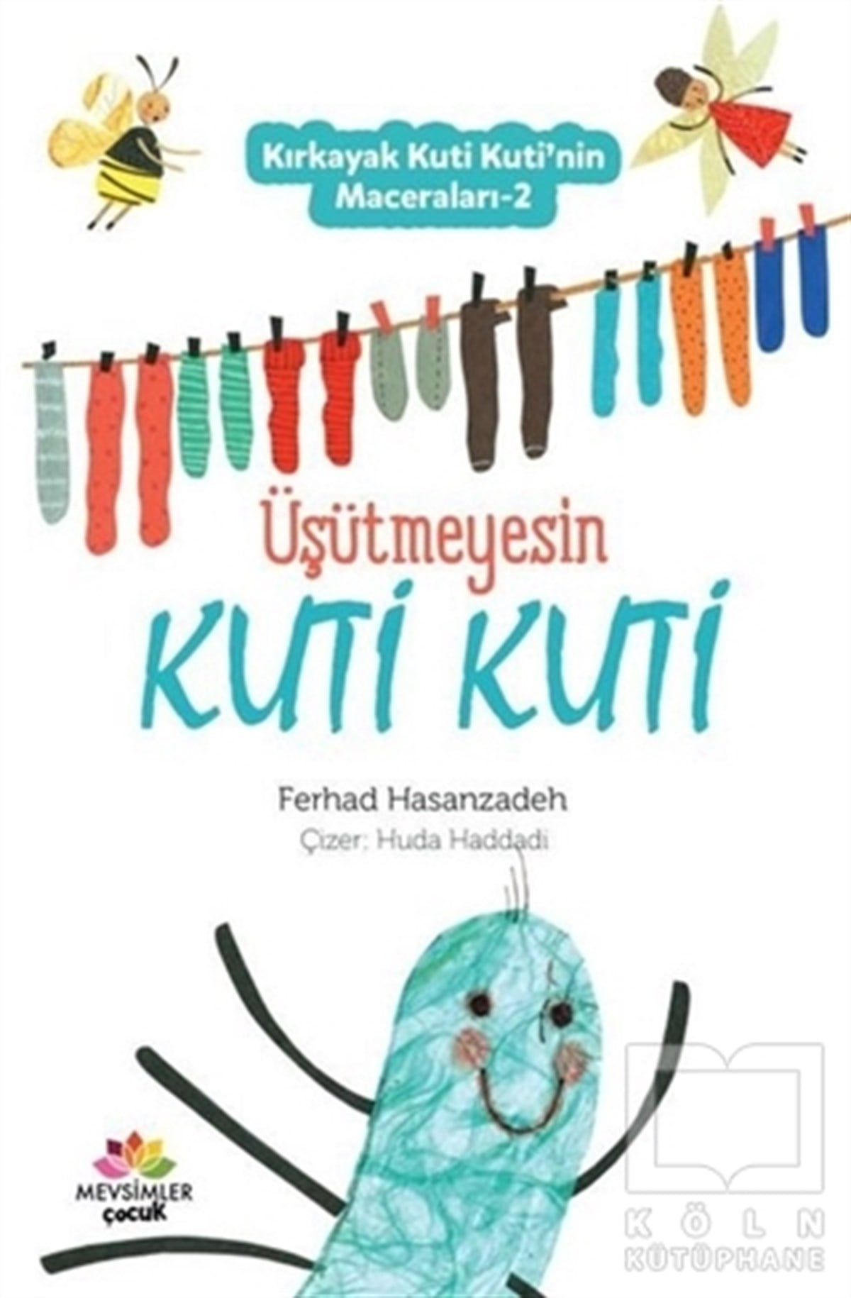 Ferhad HasanzadehOkul Öncesi Resimli KitaplarÜşütmeyesin Kuti Kuti - Kırkayak Kuti Kuti'nin Maceraları 2