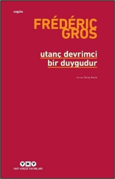 Frederic GrosFelsefe BilimiUtanç Devrimci Bir Duygudur