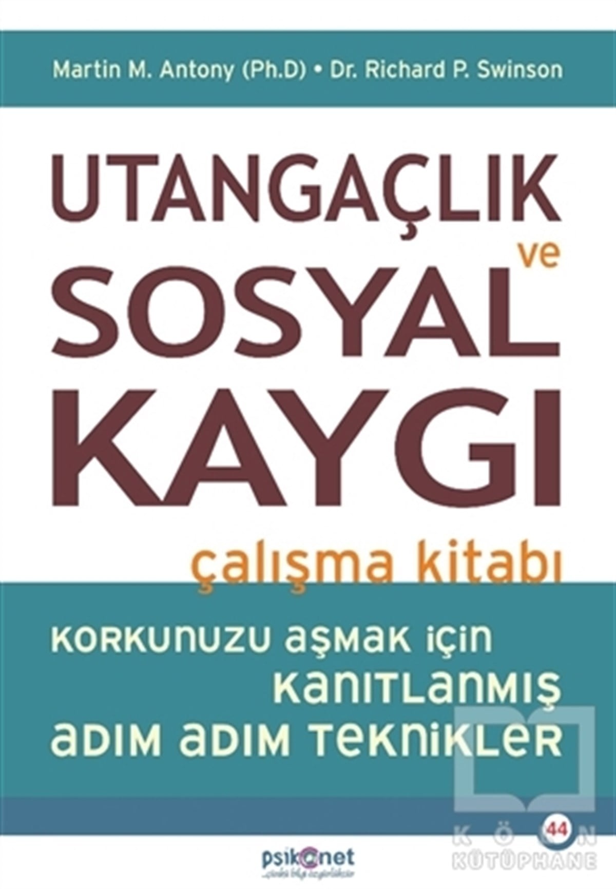 Martin M. AntonyKişisel Gelişim KitaplarıUtangaçlık ve Sosyal Kaygı Çalışma Kitabı