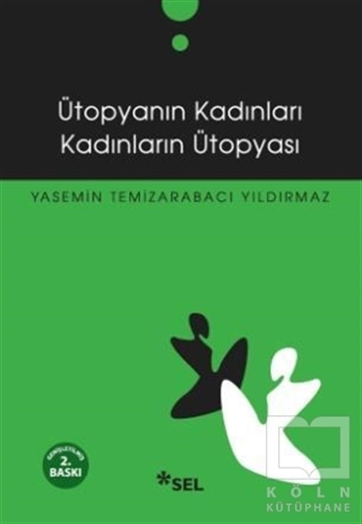 Yasemin Temizarabacı YıldırmazKadın Sorunu - FeminizmÜtopyanın Kadınları Kadınların Ütopyası