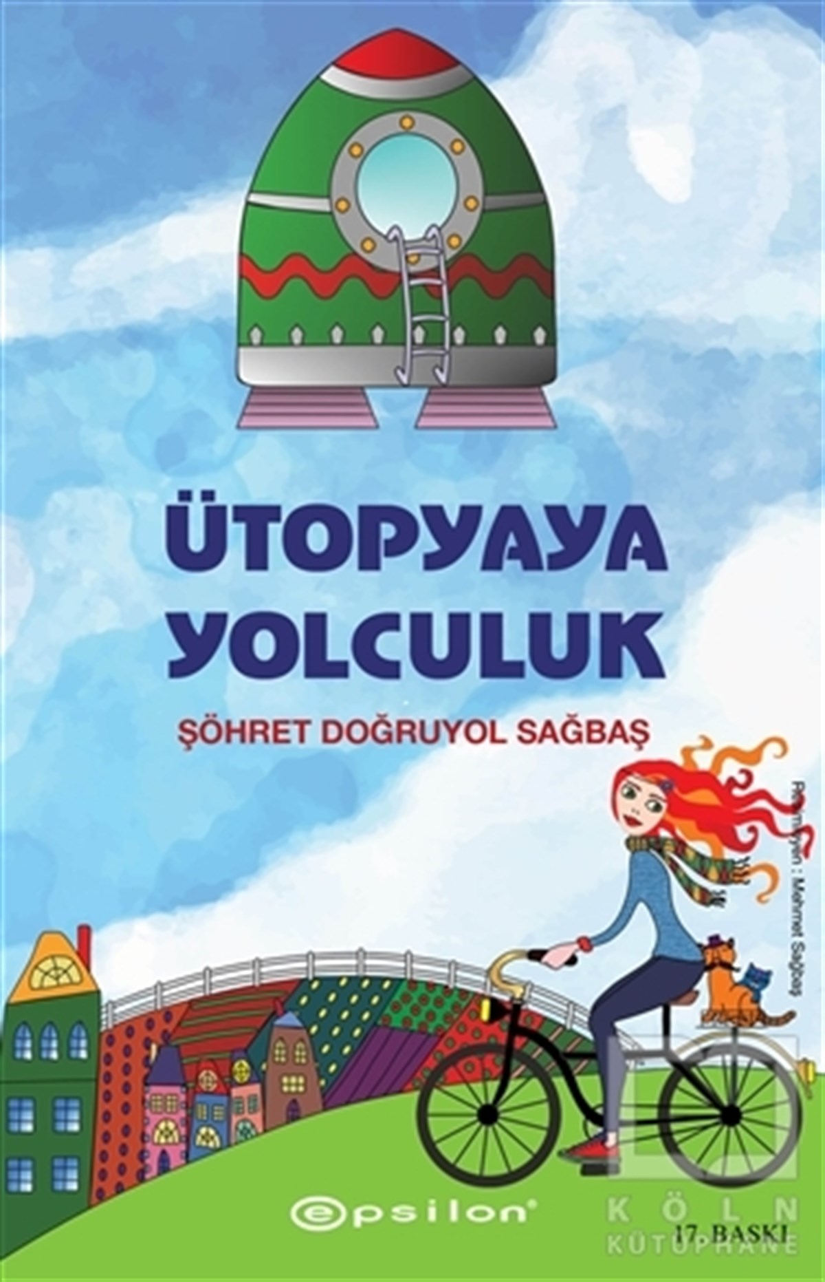 Şöhret Doğruyol SağbaşÇocuk Hikaye KitaplarıÜtopyaya Yolculuk