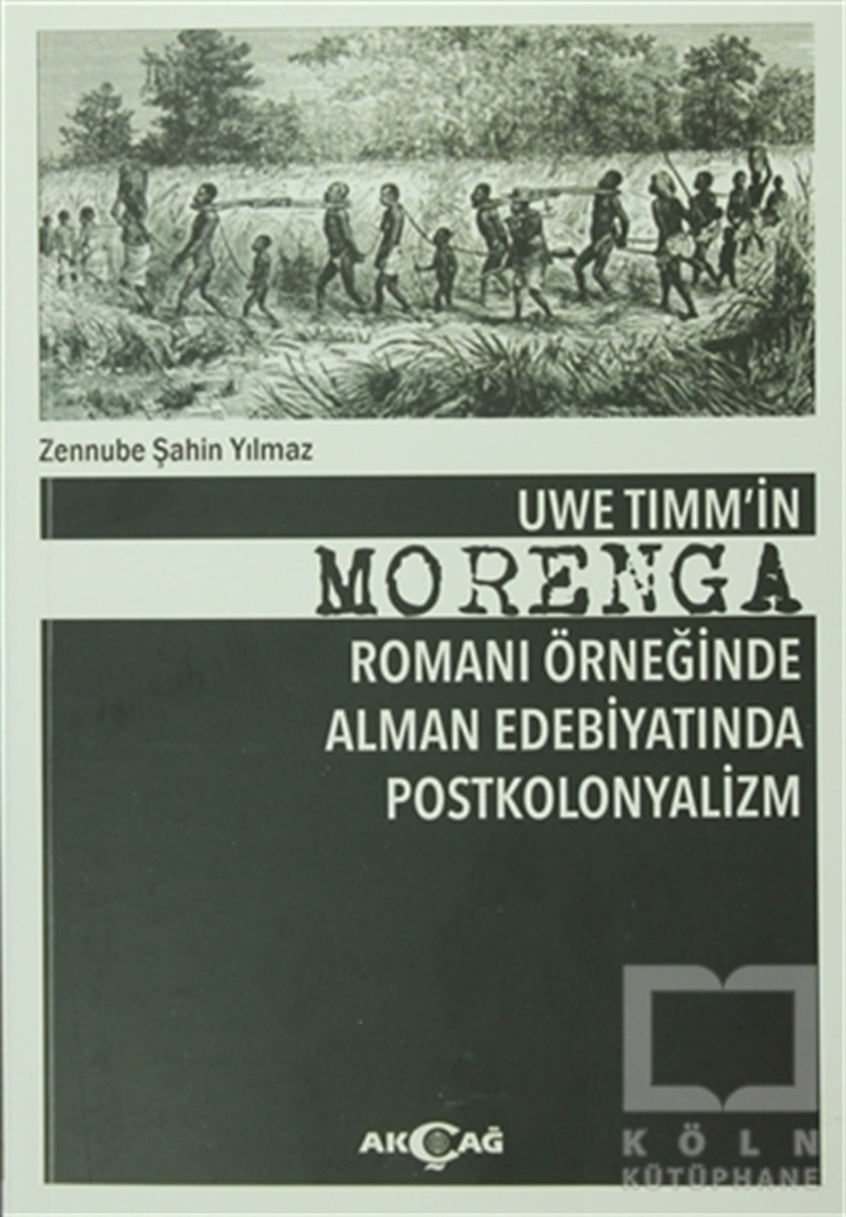 Zennube Şahin YılmazAraştırma-İnceleme-ReferansUwe Timm'in Morenga Romanı Örneğinde Alman Edebiyatında Postkolonyalizm