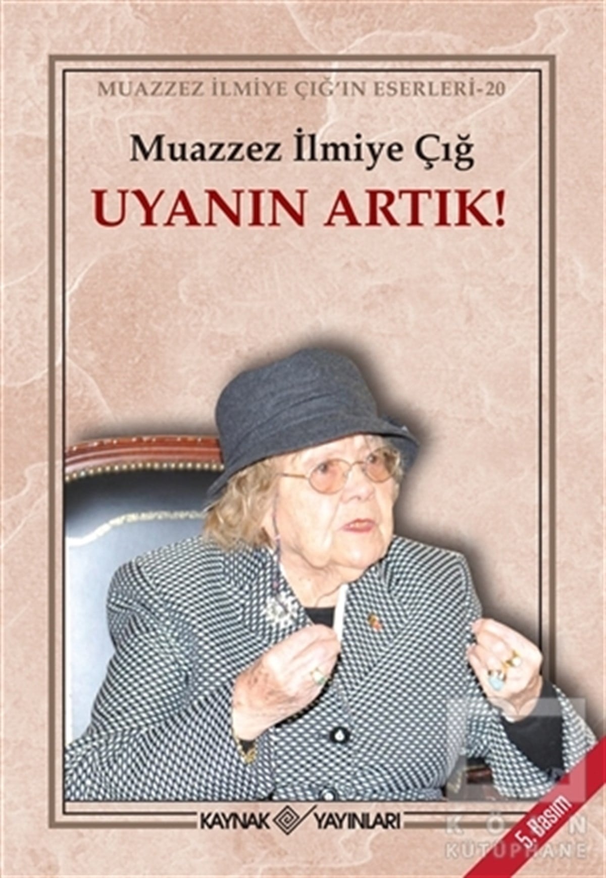 Muazzez İlmiye ÇığDiğerUyanın Artık!