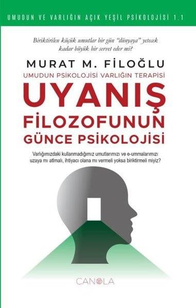 Murat M. FiloğluPsikoloji KitaplarıUyanış Filozofunun Günce Psikolojisi - Umudun ve Varlığın Açık Yeşil Psikolojisi 1