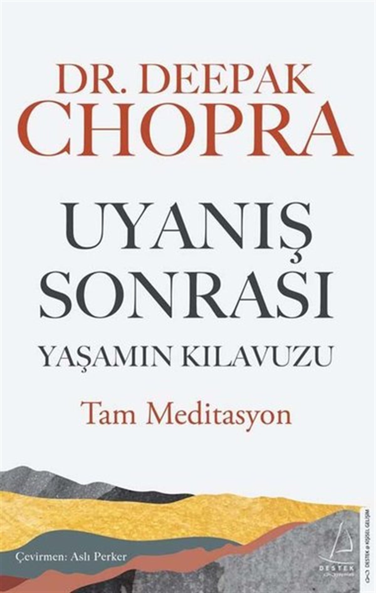 Deepak ChopraKişisel Gelişim KitaplarıUyanış Sonrası Yaşamın Kılavuzu