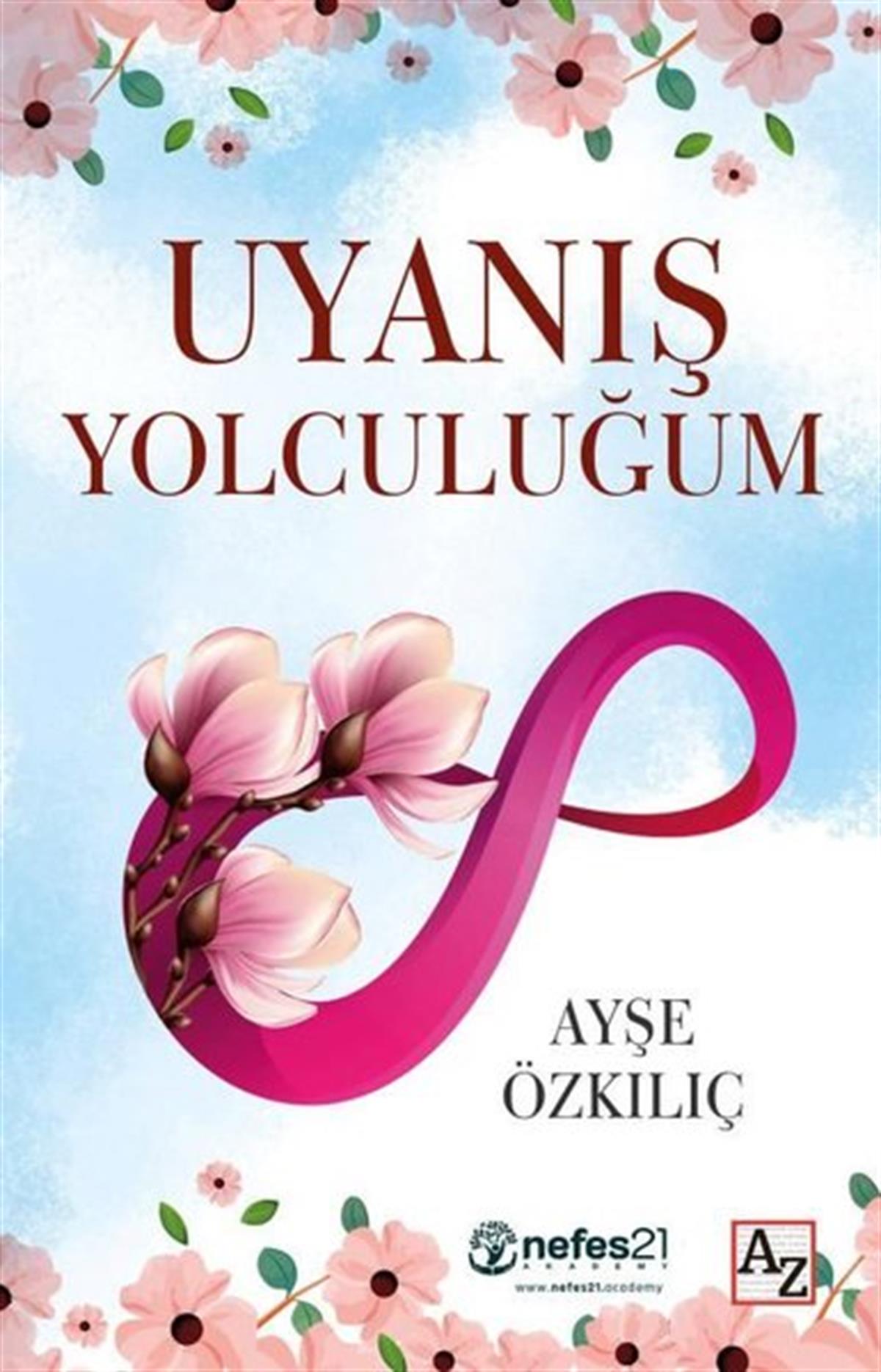 Ayşe ÖzkılıçKişisel Gelişim KitaplarıUyanış Yolculuğum