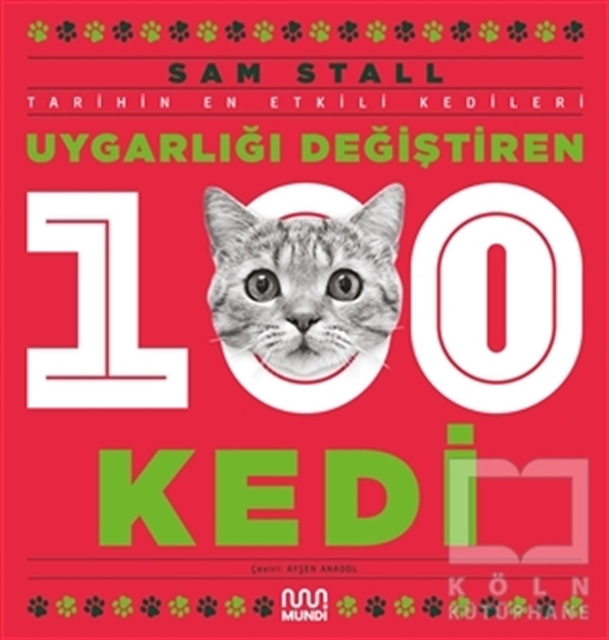 Sam StallDünya Tarihi KitaplarıUygarlığı Değiştiren 100 Kedi