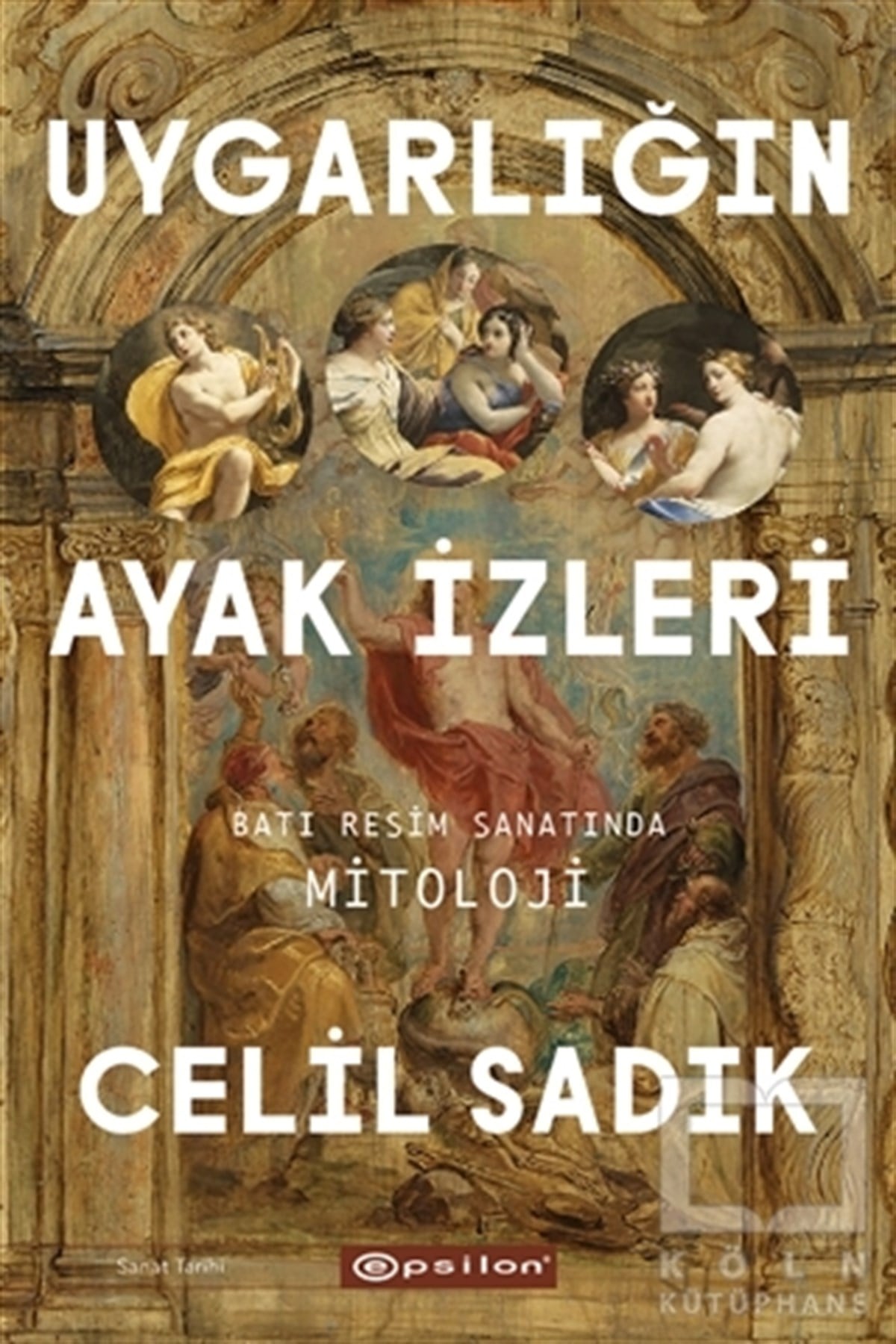 Celil SadıkSanat Tarihi KitaplarıUygarlığın Ayak İzleri