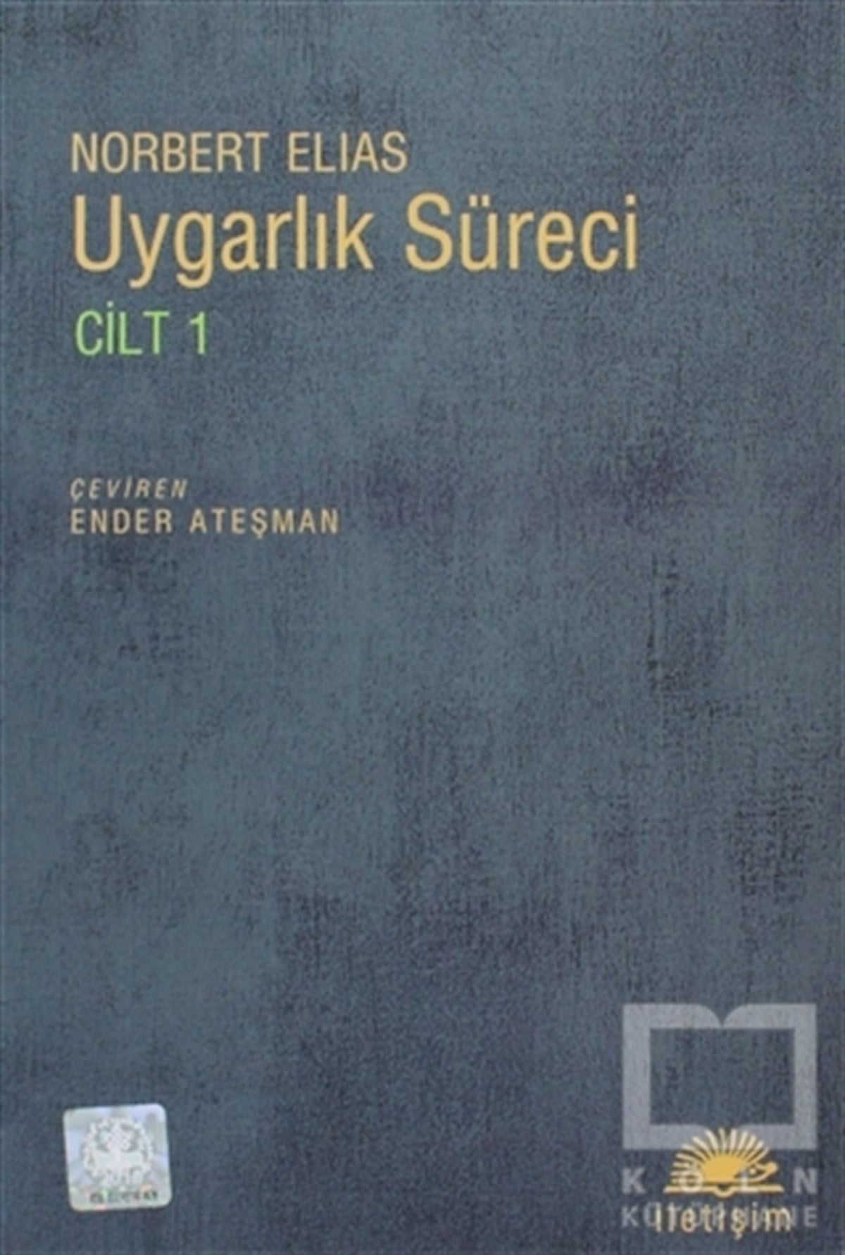 Norbert EliasKültür ve BilimUygarlık Süreci Cilt 1