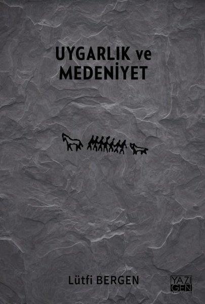 Lütfi BergenTürk Tarihi Araştırmaları KitaplarıUygarlık ve Medeniyet