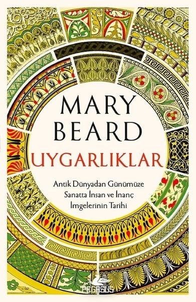 Mary BeardDünya TarihiUygarlıklar: Antik Dünyadan Günümüze Sanatta İnsan ve İnanç İmgelerinin Tarihi