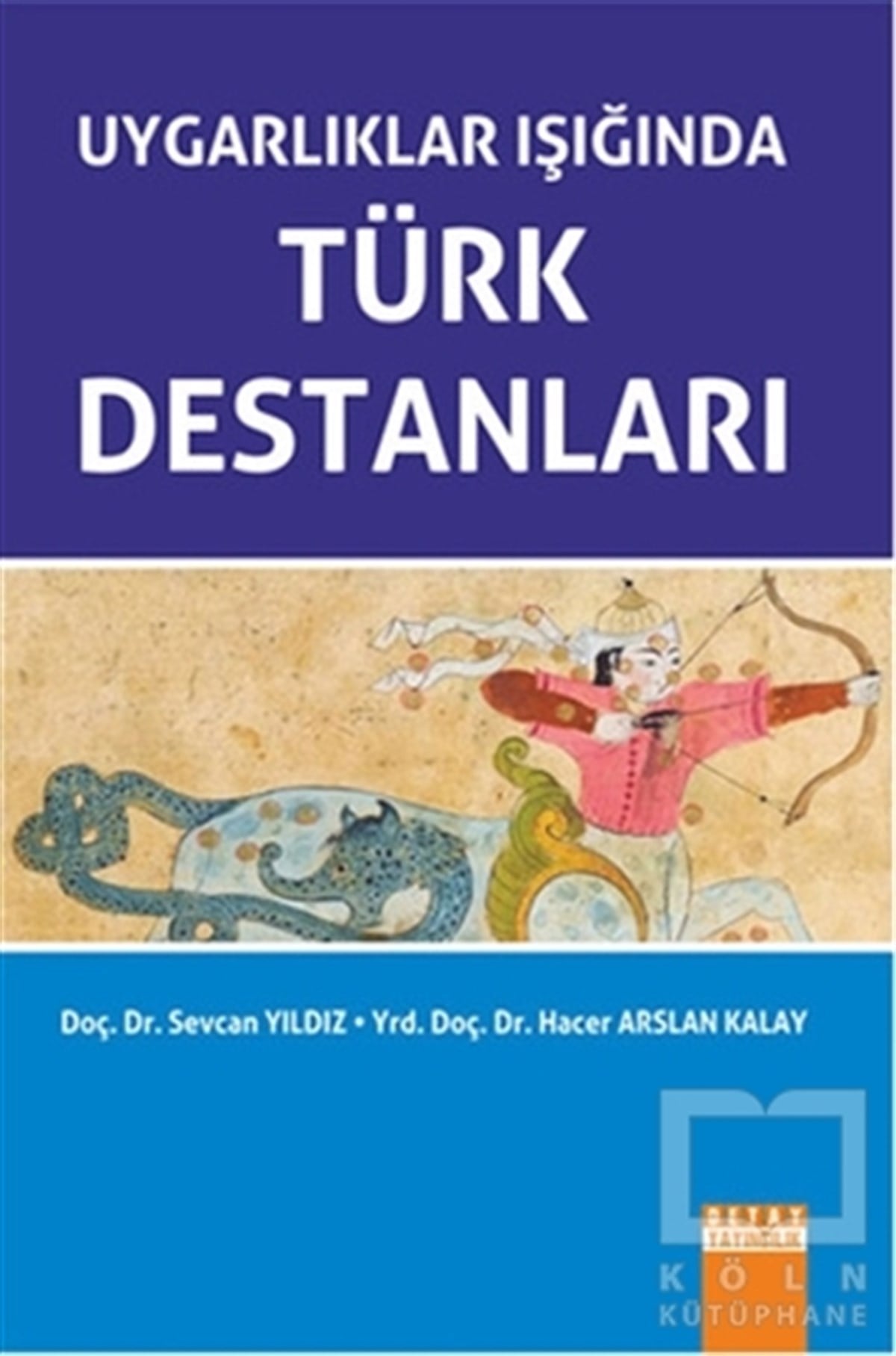 Sevcan YıldızEfsane-DestanUygarlıklar Işığında Türk Destanları