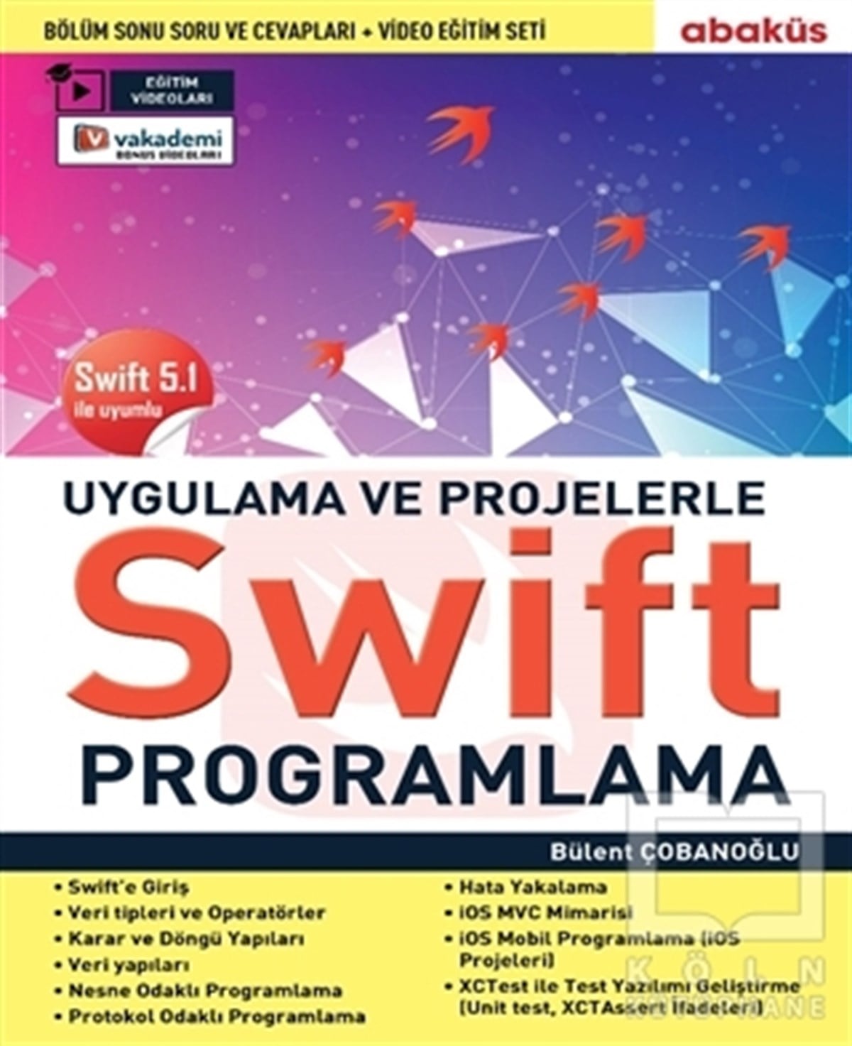 Bülent ÇobanoğluProgramlamaUygulama ve Projelerle Swift Programlama (Eğitim Videolu)