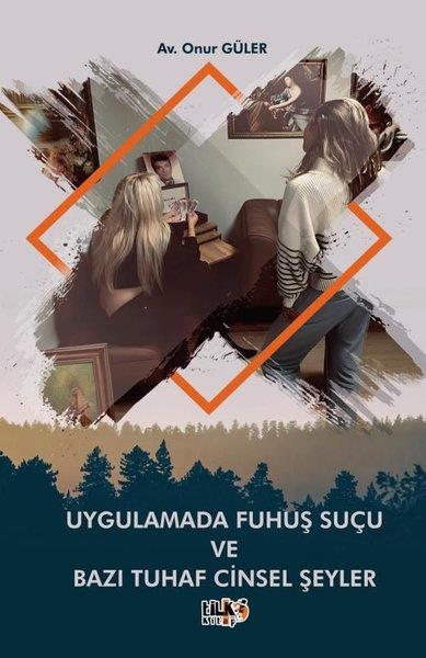 Onur GülerSosyoloji KitaplarıUygulamada Fuhuş Suçu ve Bazı Tuhaf Cinsel Şeyler