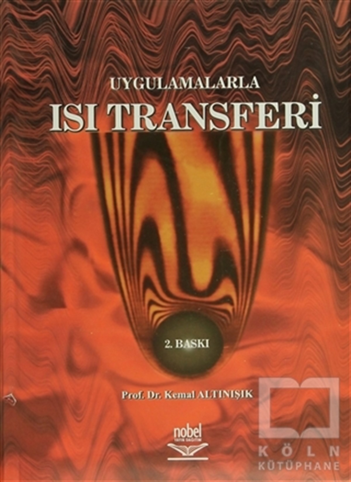 Kemal AltınışıkAkademikUygulamalarla Isı Transferi