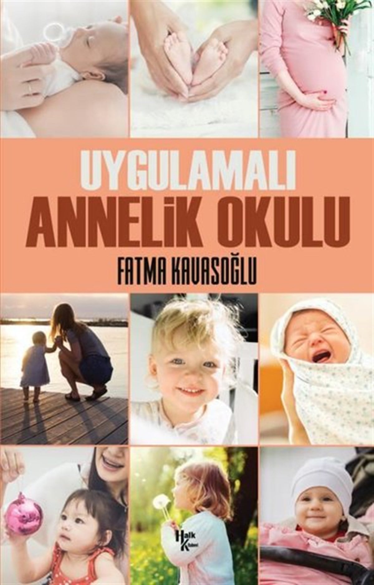Fatma KavasoğluAile - ÇocukUygulamalı Annelik Okulu