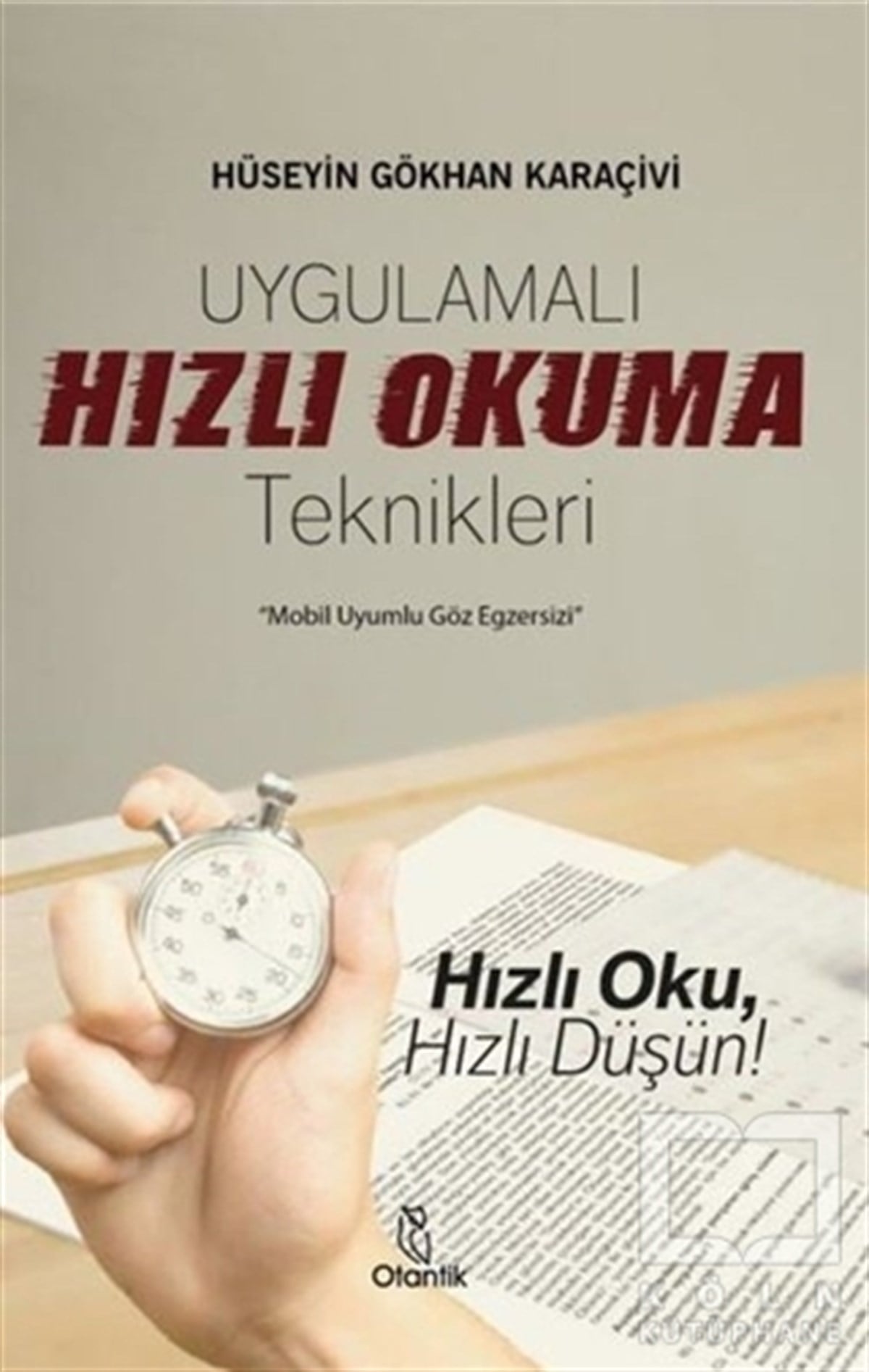Hüseyin Gökhan KaraçiviKişisel Gelişim KitaplarıUygulamalı Hızlı Okuma Teknikleri