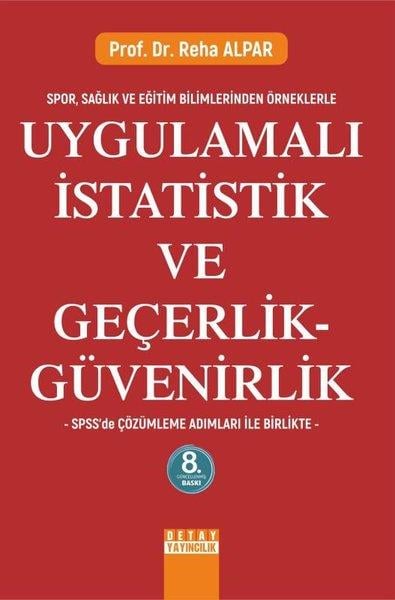 Reha AlparDigerUygulamalı İstatistik ve Geçerli Güvenirlik - SPSS'de Çözümleme Adımları İle Birlikte - SporSağlık