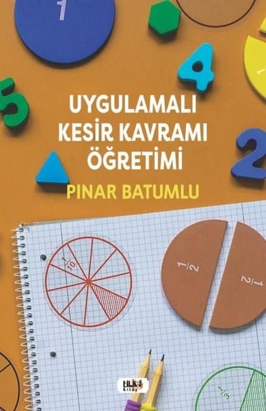 Pınar BatumluEğitimUygulamalı Kesir Kavramı Öğretimi