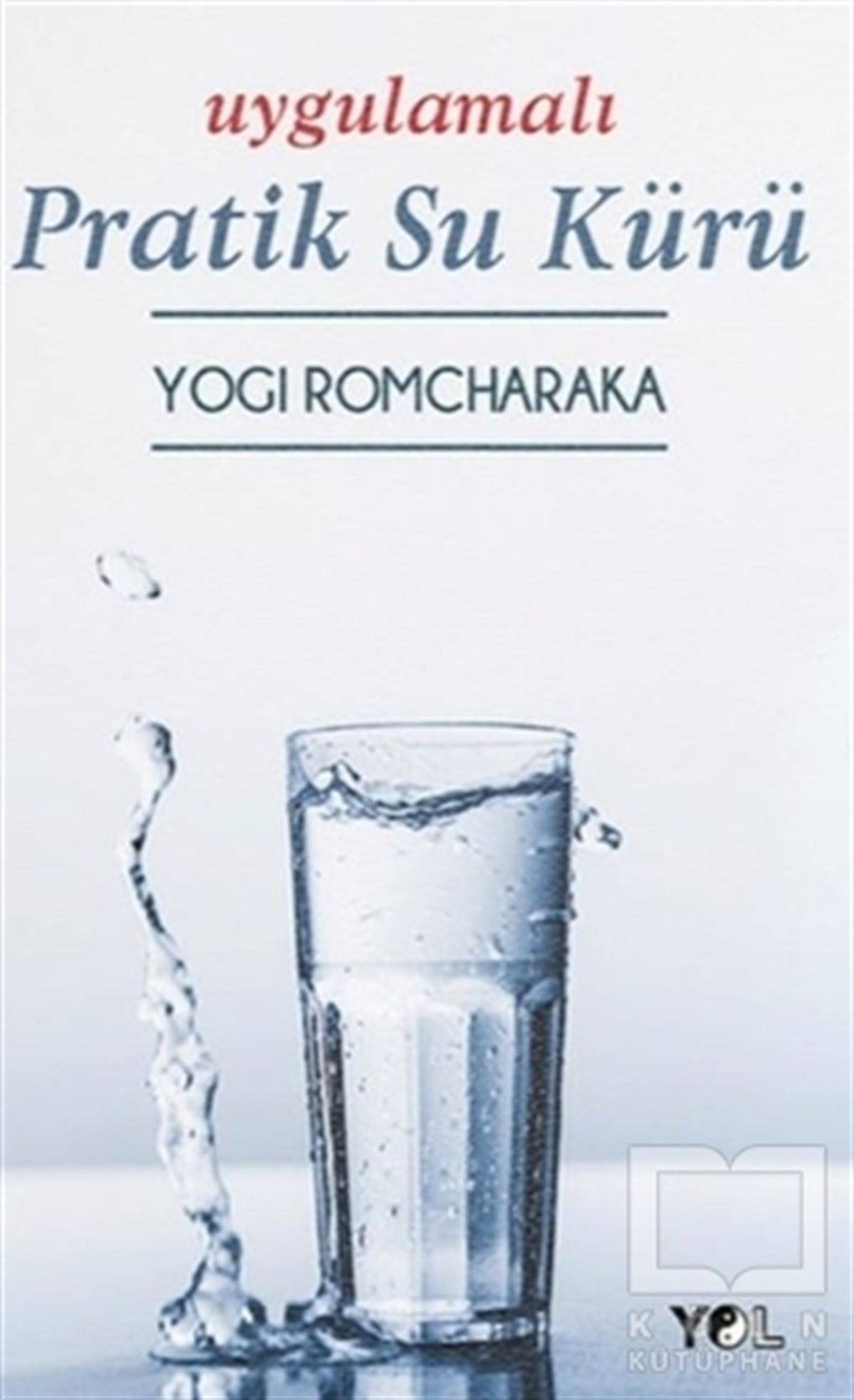 Yogi RomcharakaBaşvuru KitaplarıUygulamalı Pratik Su Kürü