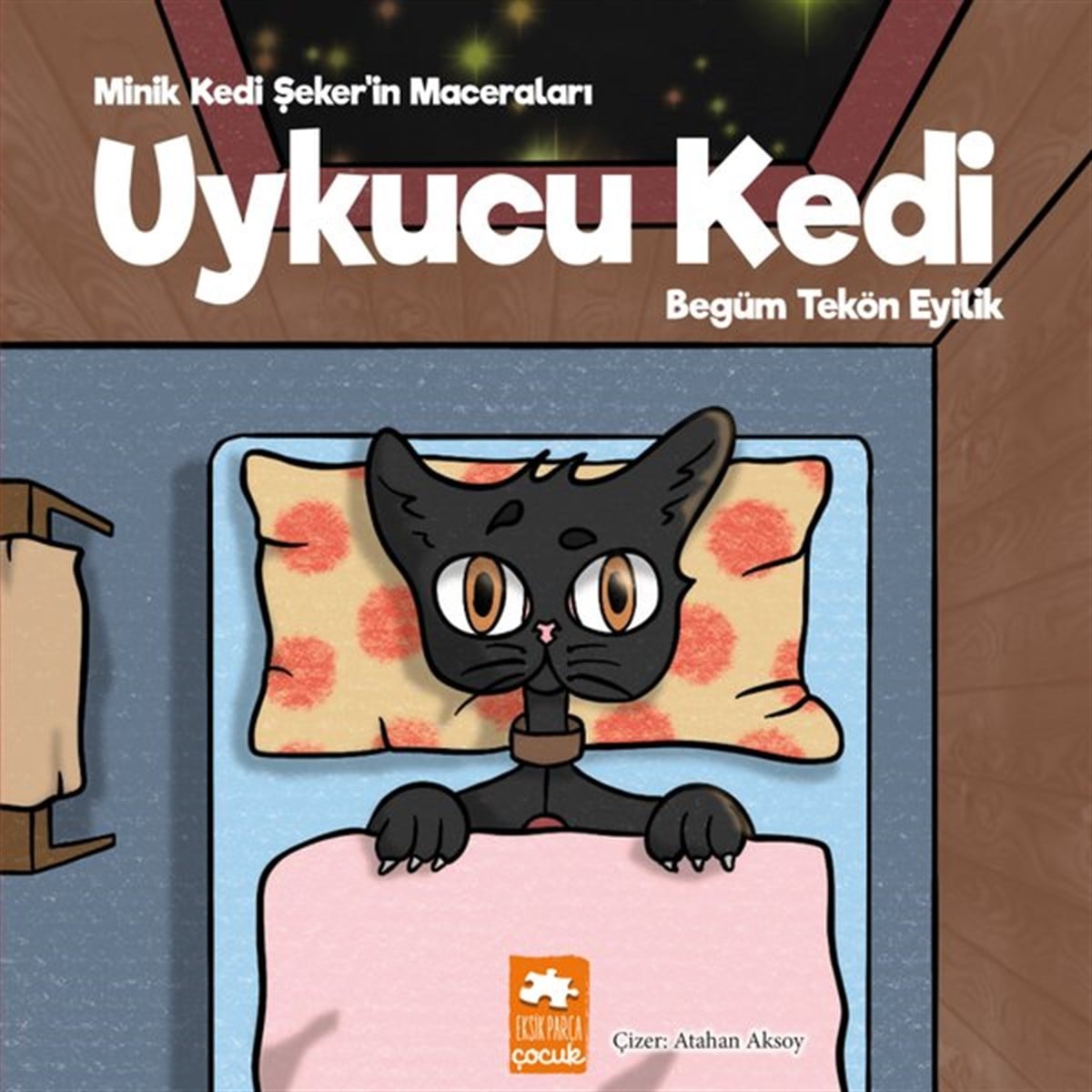 Begüm Tekön EyilikEgitim Etkinlik KitaplariUykucu Kedi - Minik Kedi Şeker'in Maceraları