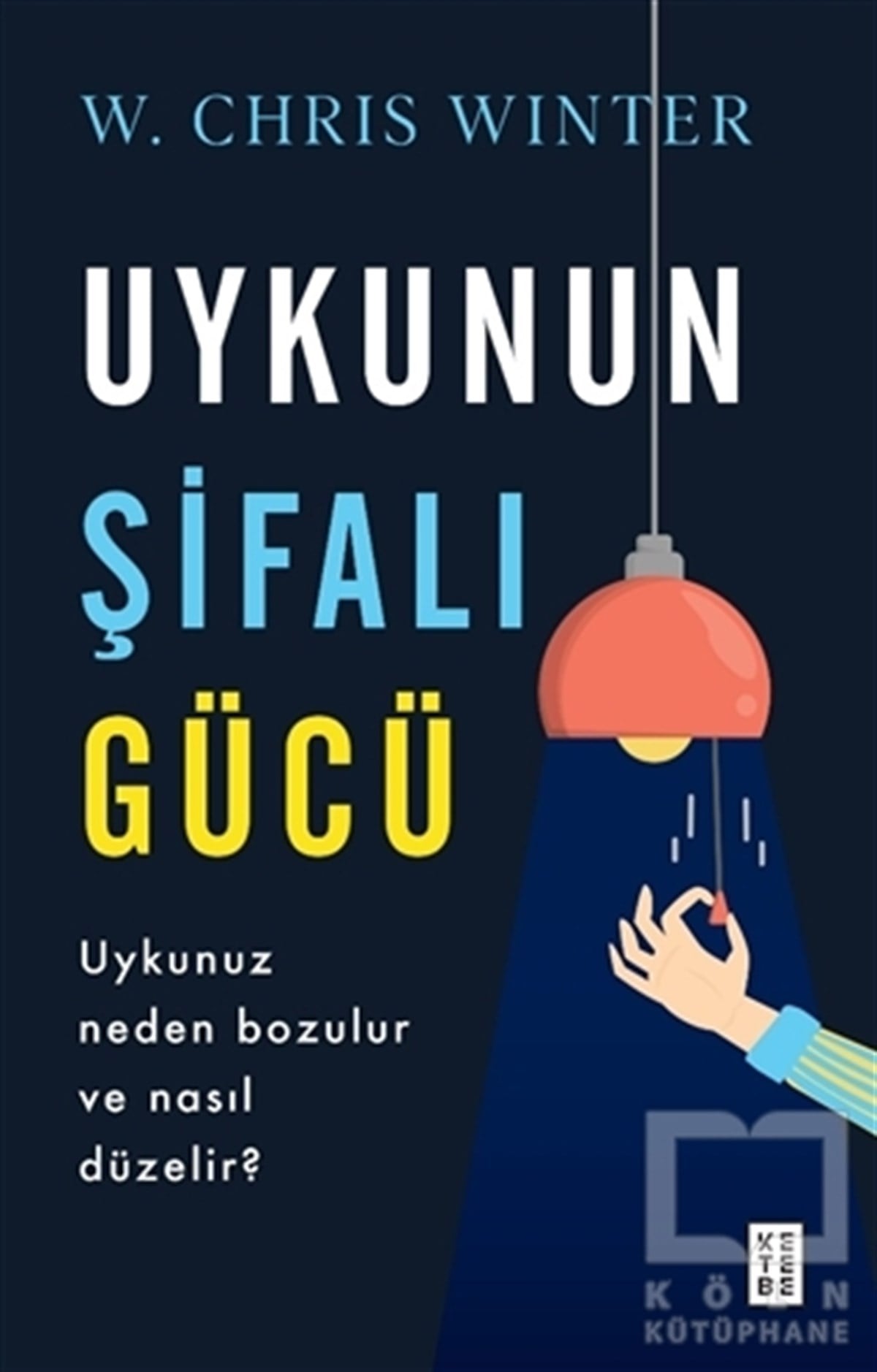 W. Chris WinterGenel Sağlık KitaplarıUykunun Şifalı Gücü