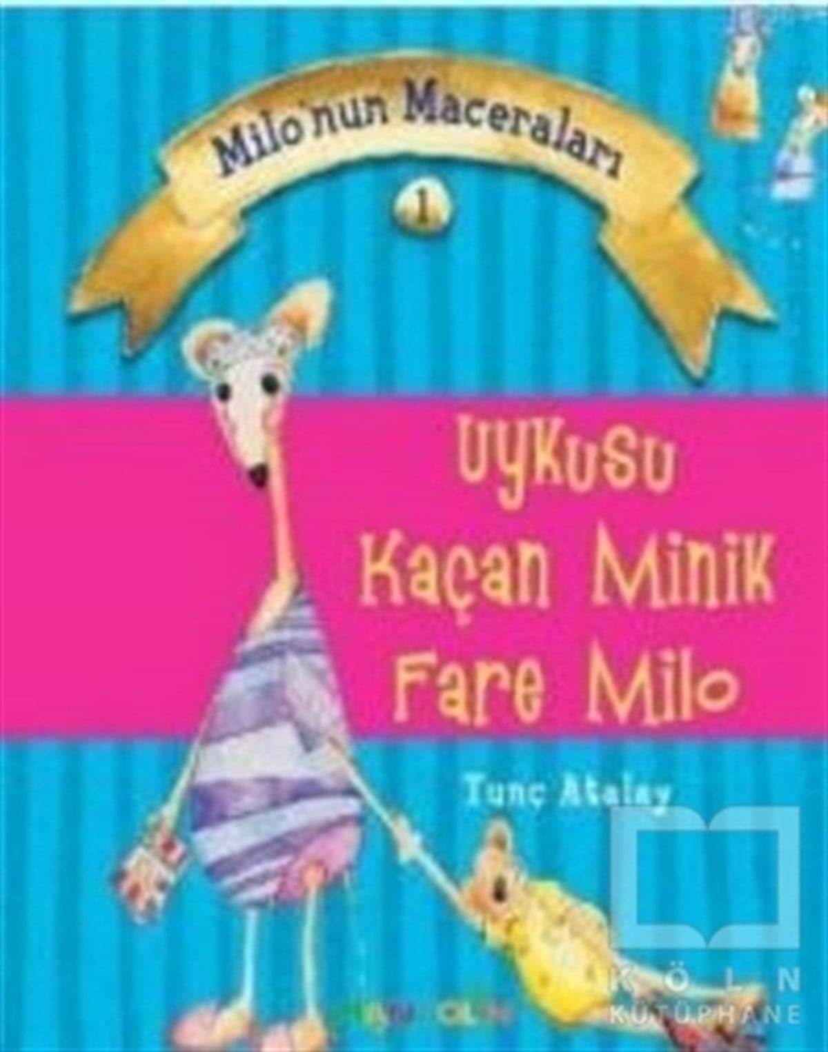 M.Tunç AtalayHikayelerUykusu Kaçan Minik Fare Milo