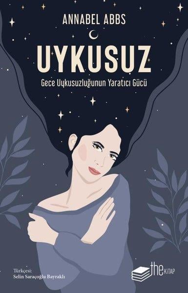 Annabel AbbsKişisel Gelişim KitaplarıUykusuz: Gece Uykusuzluğunun Yaratıcı Gücü