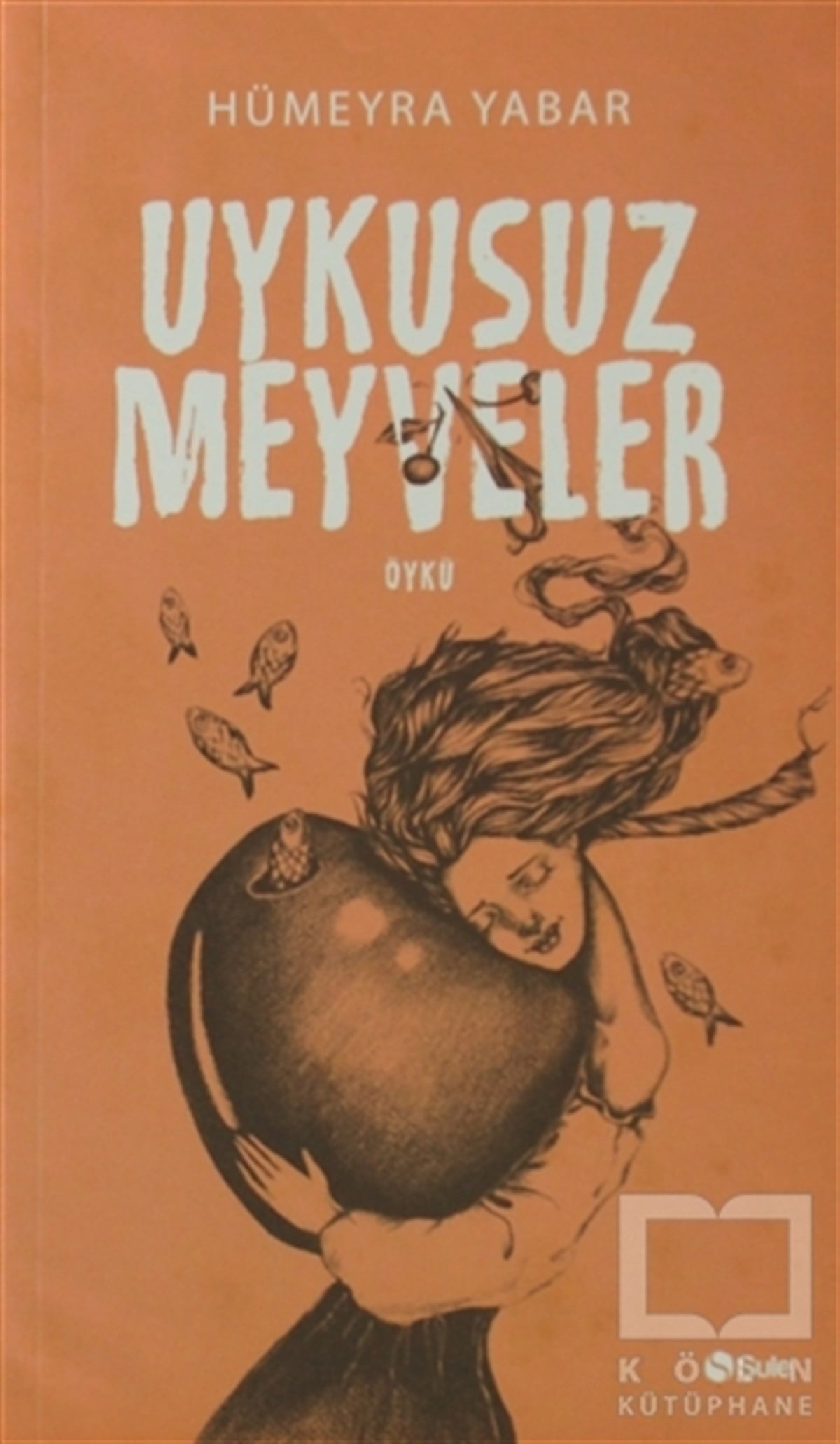 Hümeyra YabarÖyküUykusuz Meyveler