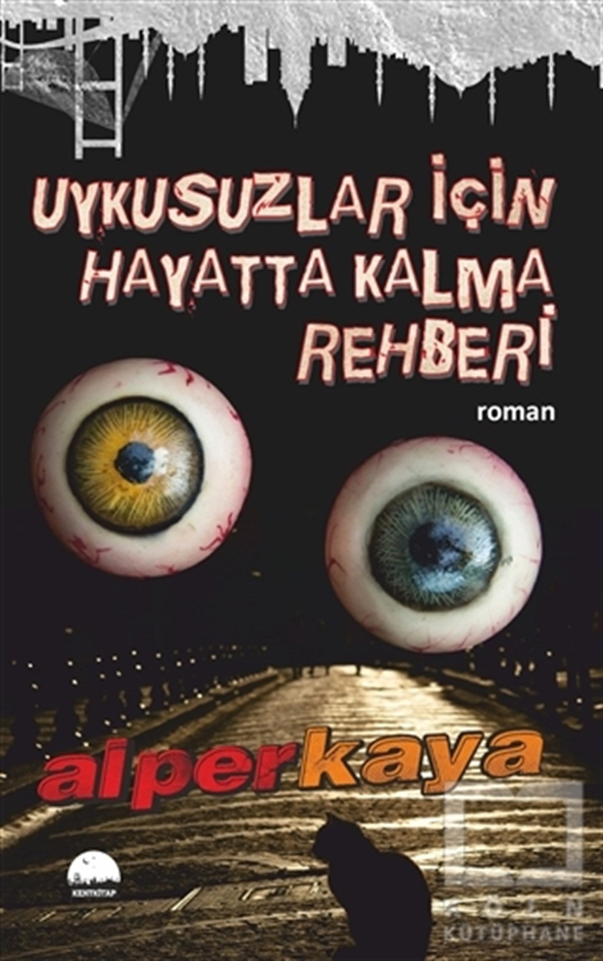 Alper KayaKorku-GerilimUykusuzlar İçin Hayatta Kalma Rehberi