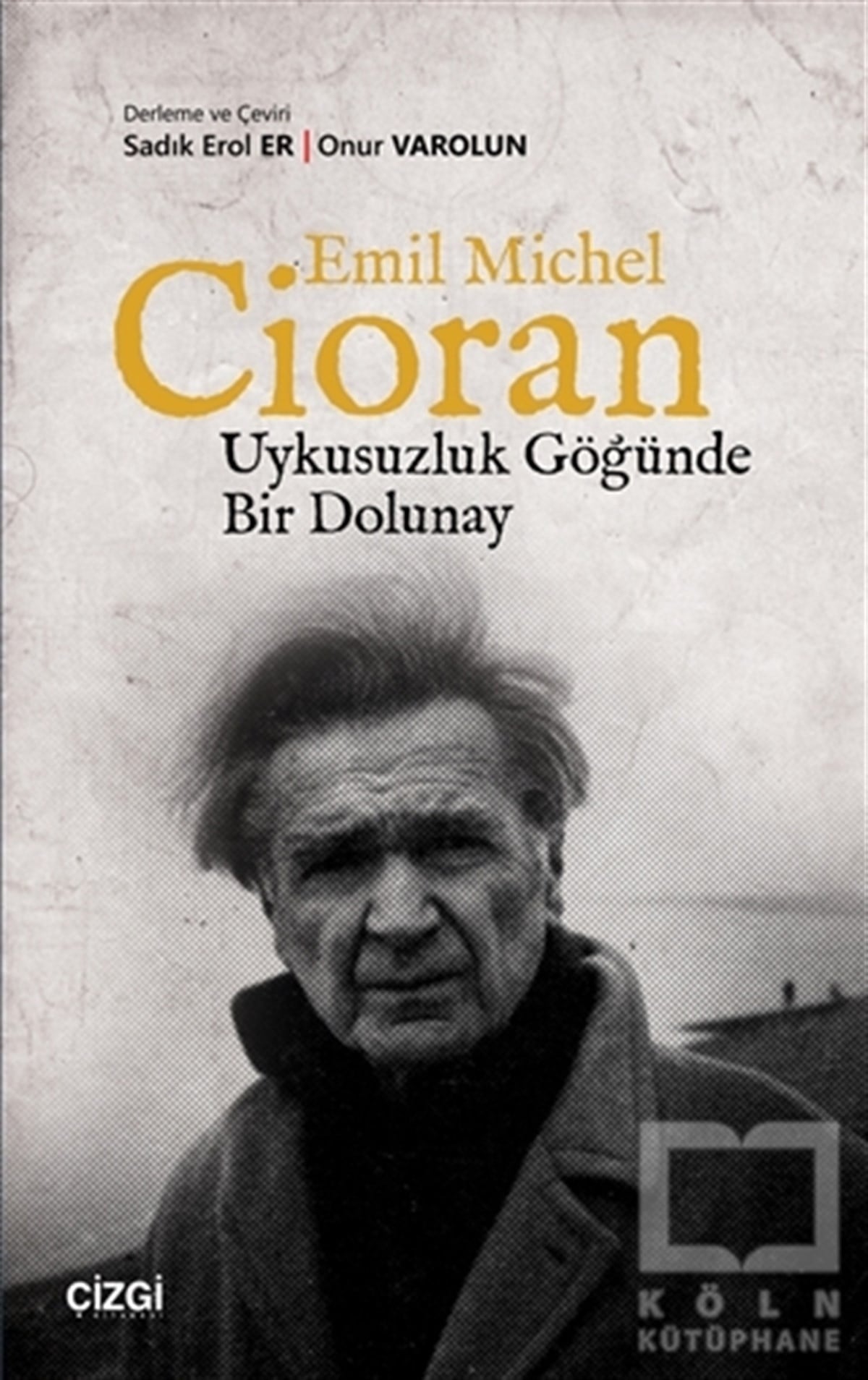 Emil Michel CioranAraştıma-İnceleme-ReferansUykusuzluk Göğünde Bir Dolunay