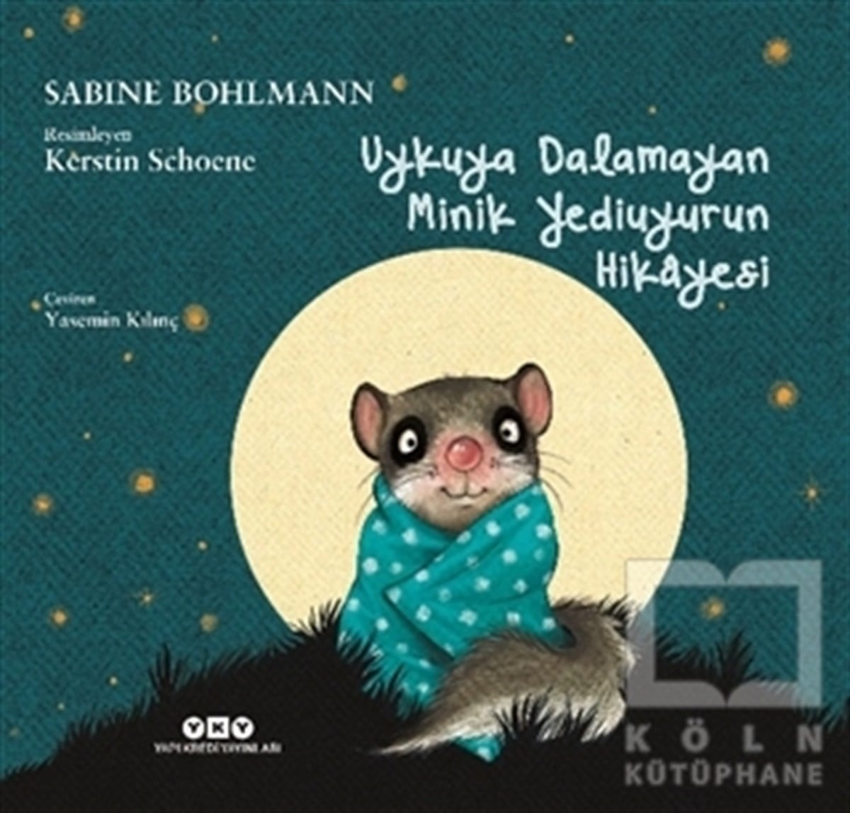 Sabine BohlmannÇocuk RomanlarıUykuya Dalamayan Minik Yediuyurun Hikayesi