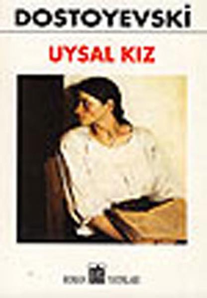Fyodor Mihayloviç DostoyevskiDünya KlasikleriUysal Kız