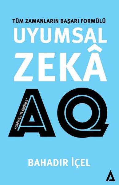 Bahadır İçelKişisel Gelişim KitaplarıUyumsal Zeka AQ: Tüm Zamanların Başarı Formülü