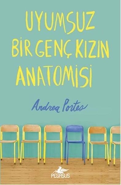 Çiçek ErişDünya RomanUyumsuz Bir Genç Kızın Anatomisi