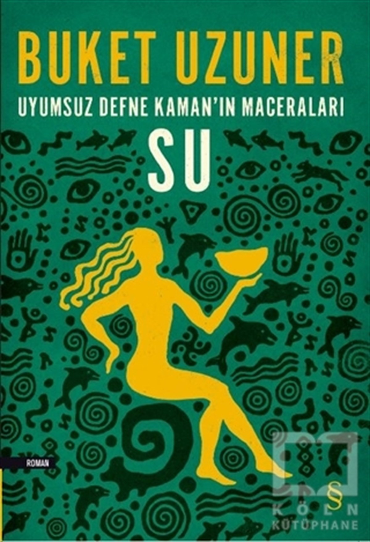 Buket UzunerRomanUyumsuz Defne Kaman’ın Maceraları - Su