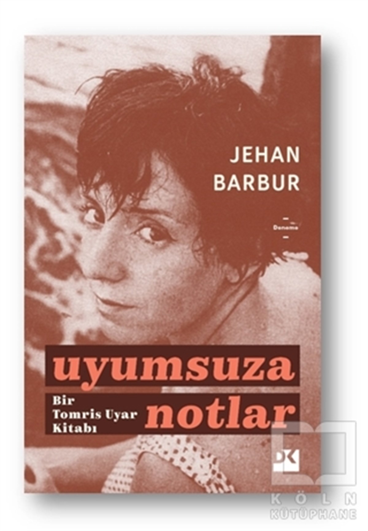 Jehan BarburDenemeUyumsuza Notlar