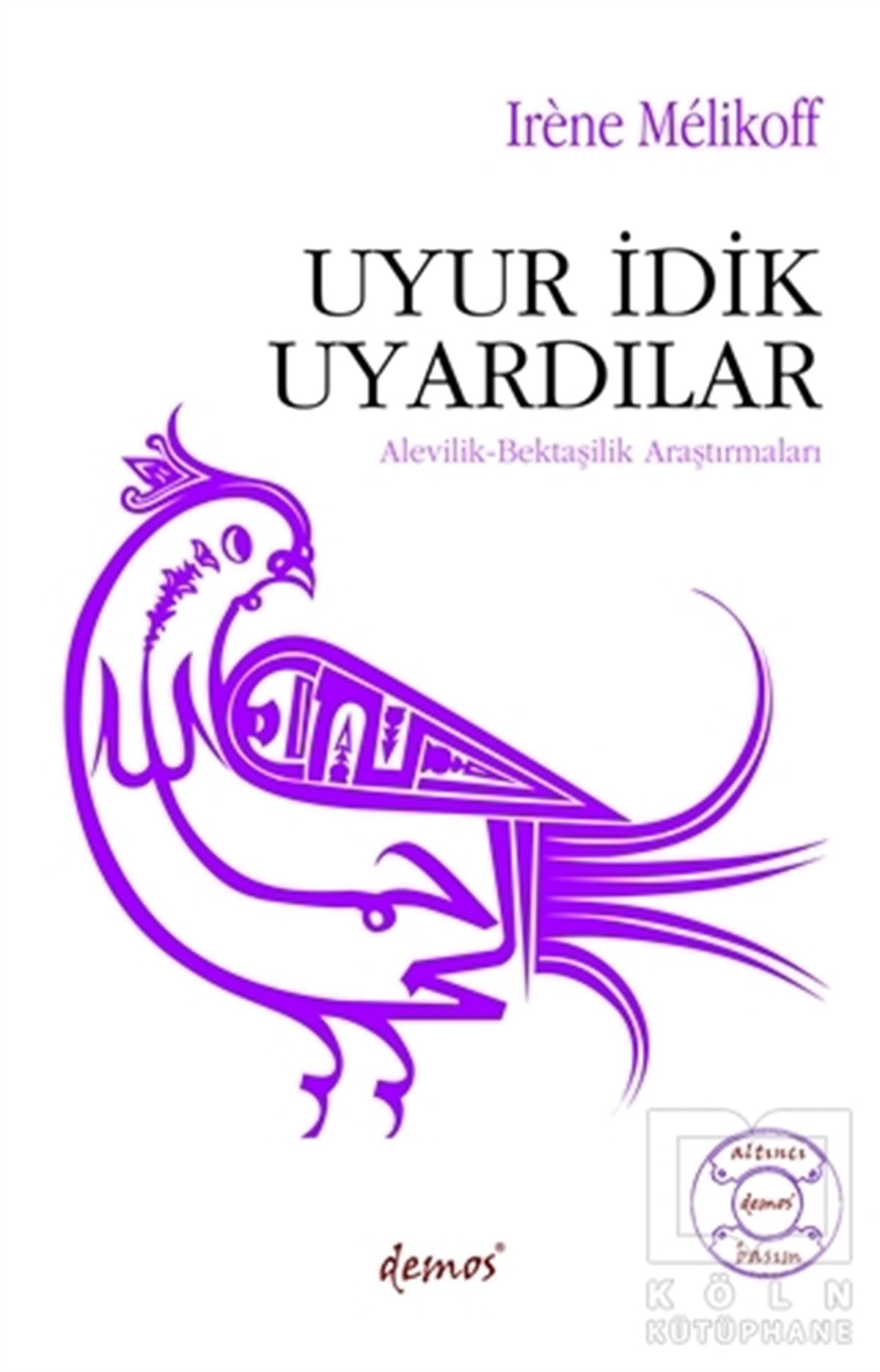 Irene MelikoffAlevilik & Bektaşilik KitaplarıUyur İdik Uyardılar