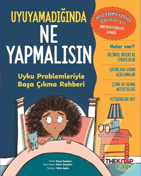 Dawn HuebnerEgitim Etkinlik KitaplariUyuyamadığında Ne Yapmalısın - Uyku Problemleriyle Başa Çıkma Rehberi