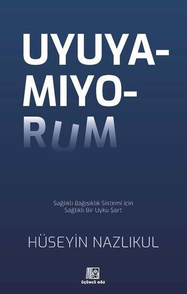 Hüseyin NazlıkulBeden SağlığıUyuyamıyorum