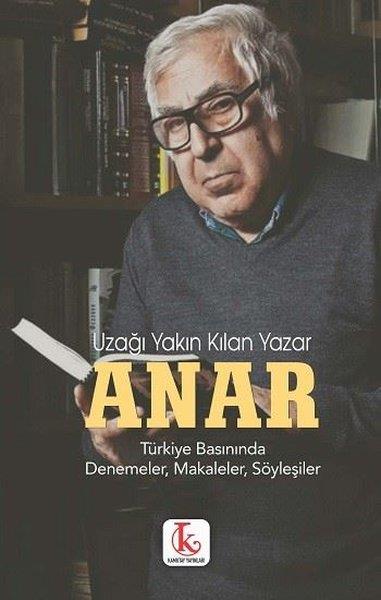 AnarEleştiri & Kuram & İnceleme KitaplarıUzağı Yakın Kılan Yazar - Türkiye Basınında Denemeler Makaleler Söyleşiler
