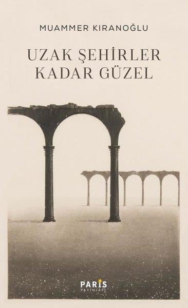 Muammer KıranoğluTürk ŞiiriUzak Şehirler Kadar Güzel