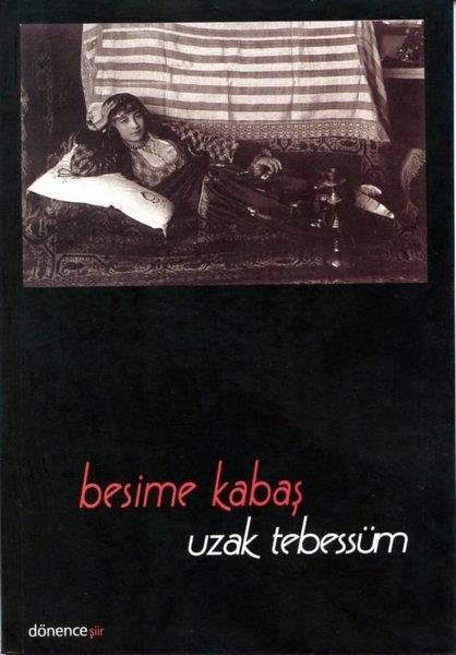 Besime KabaşTürk ŞiiriUzak Tebessüm