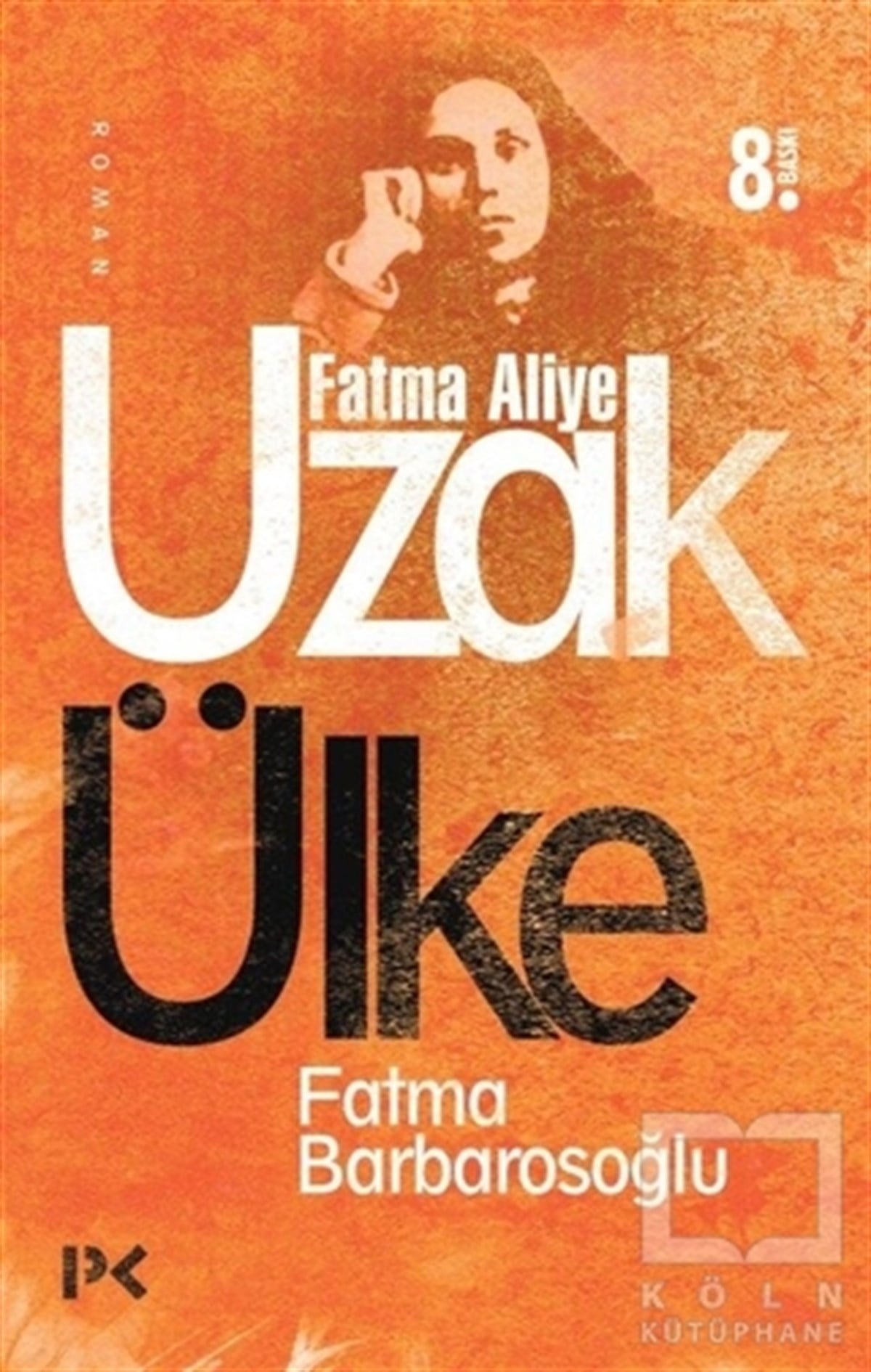 Fatma BarbarosoğluTürk EdebiyatıUzak Ülke