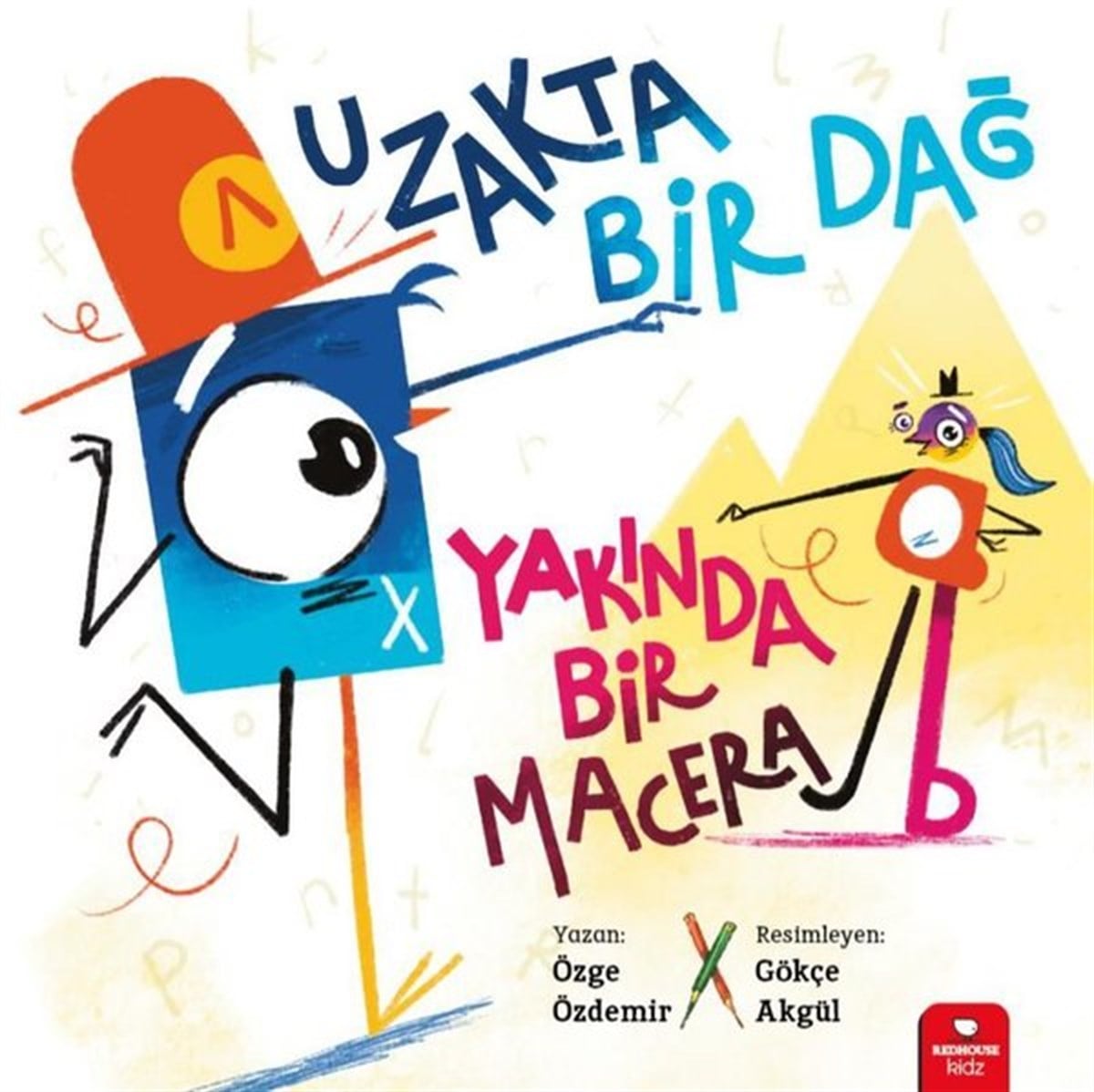 Özge ÖzdemirEgitim Etkinlik KitaplariUzakta Bir Dağ Yakında Bir Macera - Küçük Düşünürler Serisi