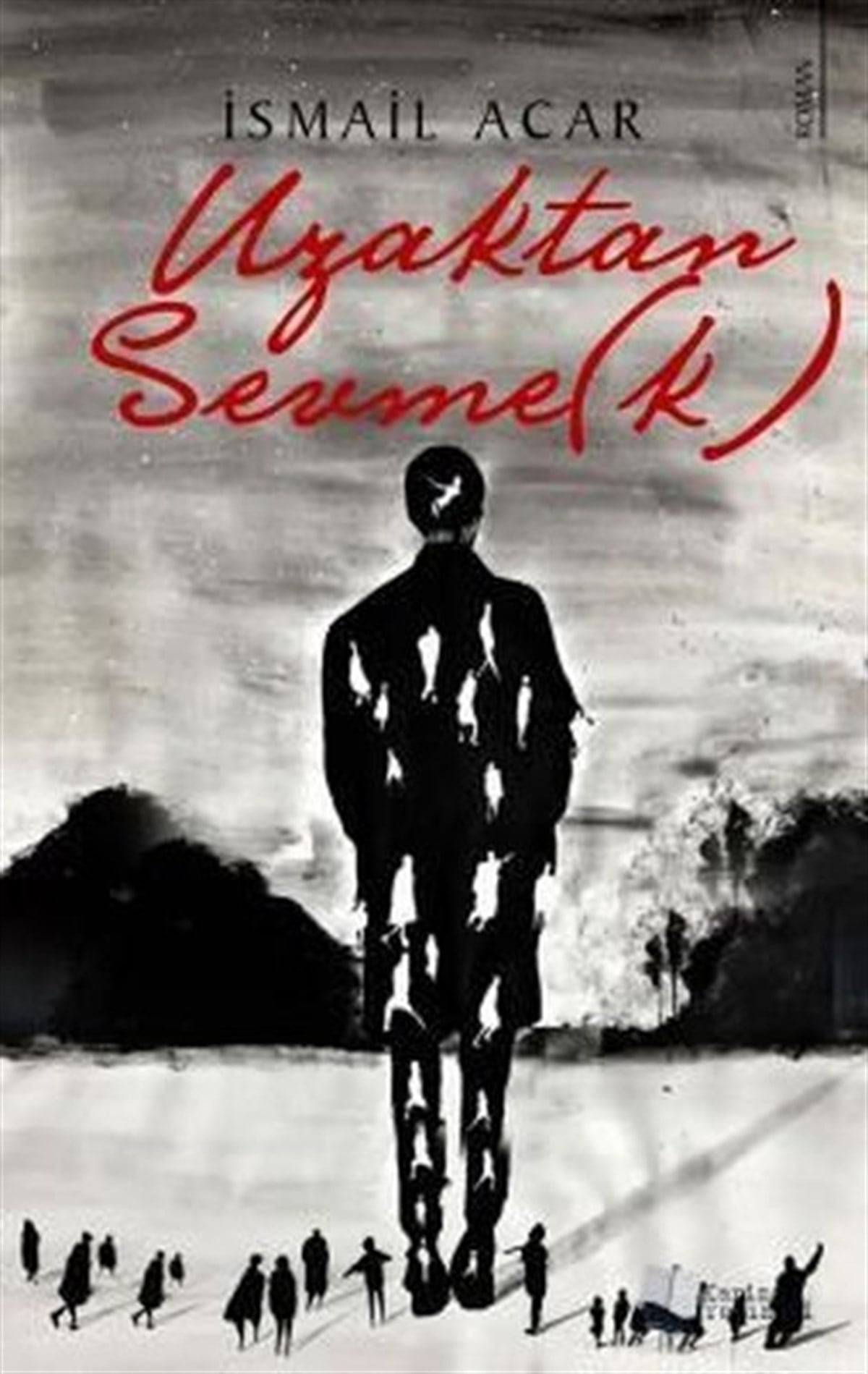 İsmail AcarTürkiye RomanUzaktan Sevmek
