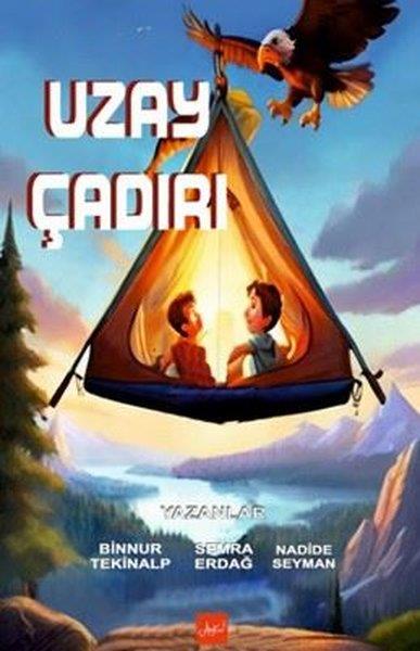 Binnur TekinalpÇocuk Gençlik RomanlarıUzay Çadırı