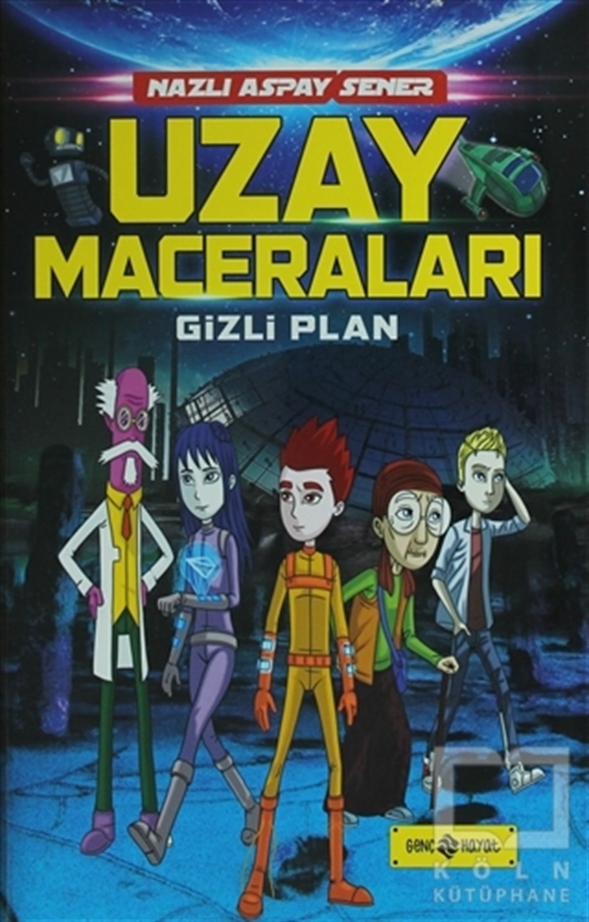 Nazlı Aspay SenerAksiyon - MaceraUzay Maceraları 4 - Gizli Plan