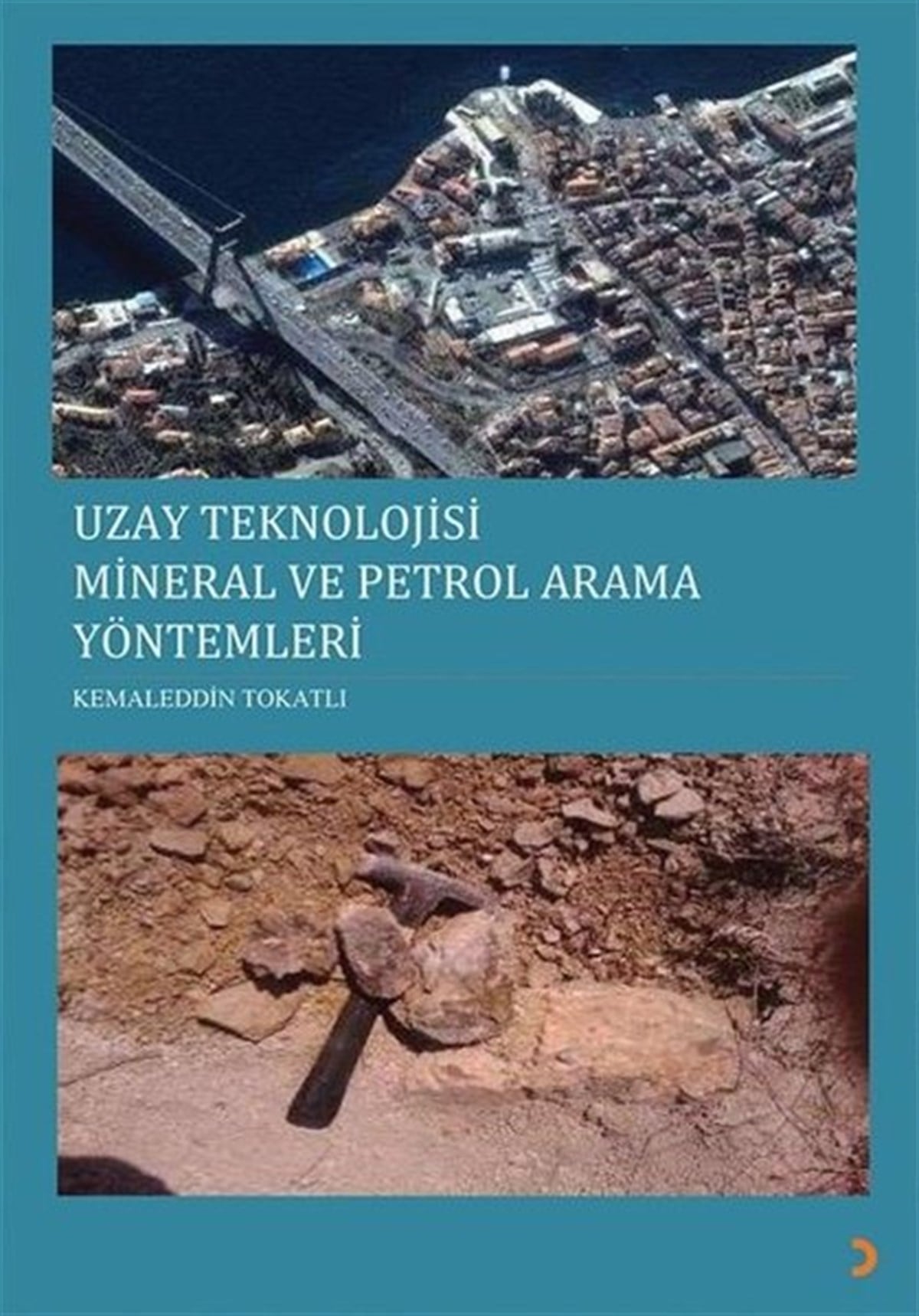 Kemaleddin TokatlıPopüler Bilim KitaplarıUzay Teknolojisi Mineral ve Petrol Arama Yöntemleri